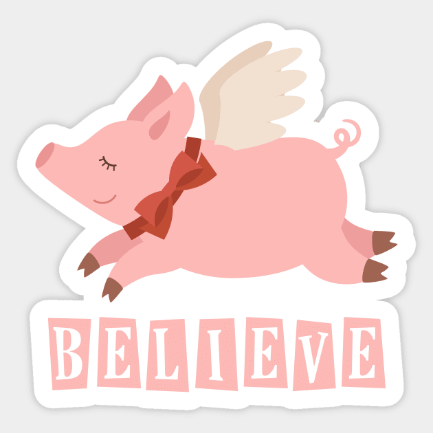 Believe Flying Pig Sticker by CafePretzel